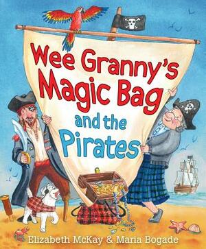 Wee Granny's Magic Bag and the Pirates by Elizabeth McKay