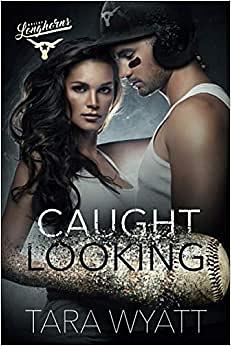 Caught Looking by Tara Wyatt