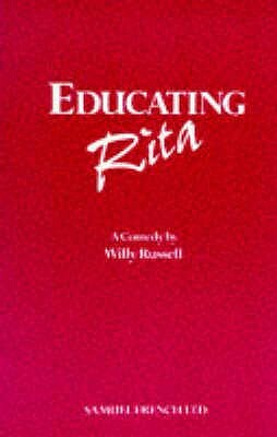 Educating Rita - A Comedy by Willy Russell