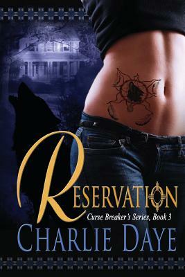 The Reservation: Curse Breaker's Series, Book 3 by Erin Dameron-Hill, Charlie Daye