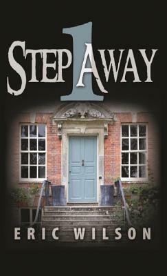 1 Step Away: A Modern Twist on One of the World's Oldest Tales by Eric Wilson