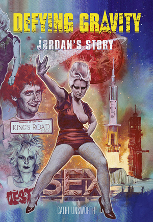 Defying Gravity: Jordan's Story by Jordan Mooney, Cathi Unsworth