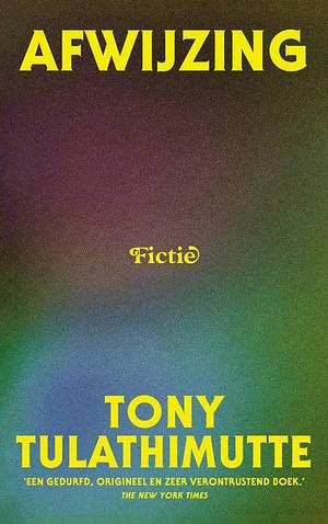 Afwijzing by Tony Tulathimutte