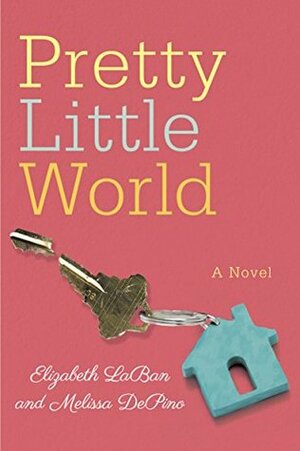 Pretty Little World by Melissa DePino, Elizabeth LaBan
