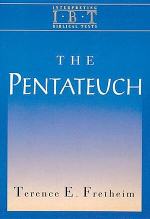 The Pentateuch: Interpreting Biblical Texts Series by Terence E. Fretheim, Charles B. Cousar, Gene Milton Tucker