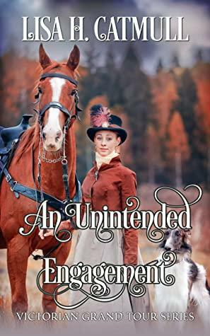 An Unintended Engagement by Lisa H. Catmull, Lisa H. Catmull