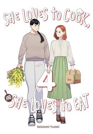 She Loves to Cook, and She Loves to Eat, Vol. 4 by Sakaomi Yuzaki
