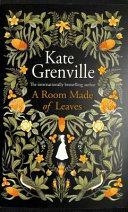 A Room Made of Leaves by Kate Grenville