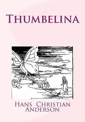 Thumbelina by Hans Christian Andersen