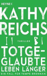 Totgeglaubte leben länger by Kathy Reichs