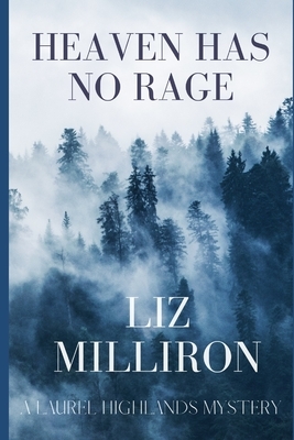 Heaven Has No Rage: A Laurel Highlands Mystery by Liz Milliron