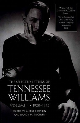 The Selected Letters, Vol. 1: 1920-1945 by Tennessee Williams, Albert J. Devlin, Nancy Marie Patterson Tischler