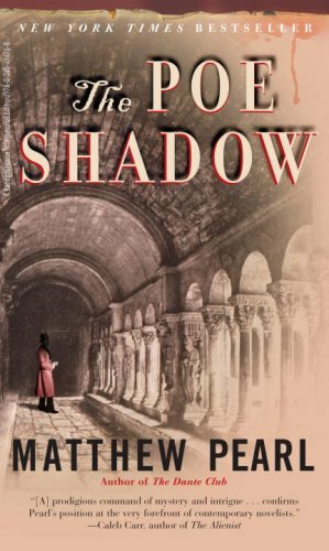 The Poe Shadow by Matthew Pearl