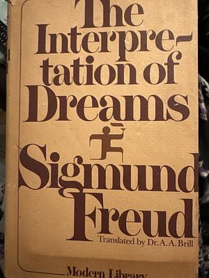 The Interpretation of Dreams (Translated by A. A. Brill) by Sigmund Freud