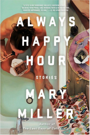 Always Happy Hour: Stories by Mary Miller
