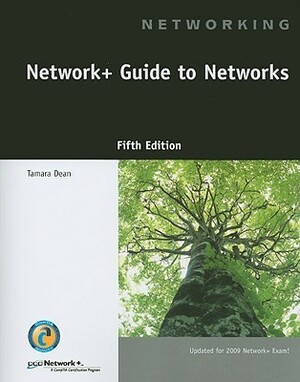 Network+ Guide to Networks (Networking (Course Technology)) by Tamara Dean
