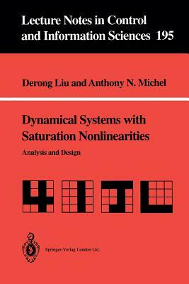 Dynamical Systems with Saturation Nonlinearities: Analysis and Design by Derong Liu, Anthony N. Michel