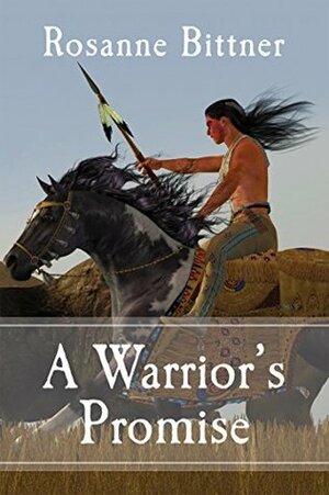 A Warrior's Promise: sequel to Capture My Heart by Rosanne Bittner