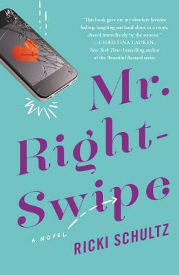 Mr. Right-Swipe by Ricki Schultz