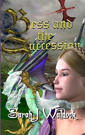 Bess and the Succession by Sarah J. Waldock