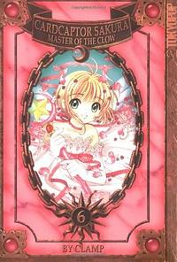 Cardcaptor Sakura: Master of the Clow, Vol. 6 by CLAMP