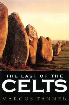 The Last of the Celts by Marcus Tanner