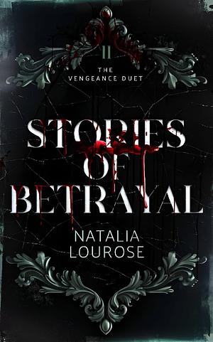 Stories of Betrayal by Natalia Lourose