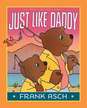 Just Like Daddy by Frank Asch