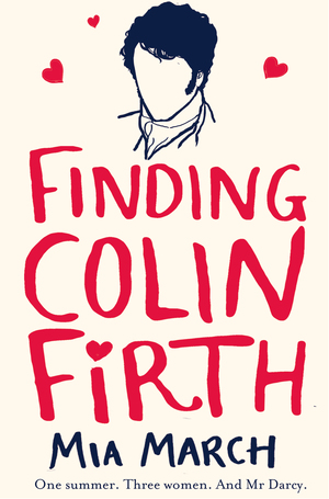 Finding Colin Firth by Mia March