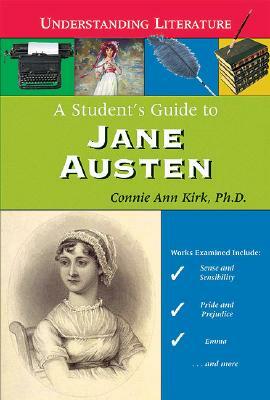 A Student's Guide to Jane Austen by Connie Ann Kirk