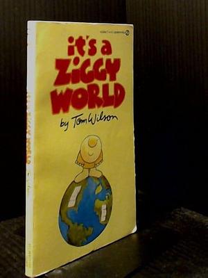 It's a Ziggy World by Tom Wilson
