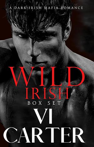 Wild Irish Boxset: The Complete Series by Vi Carter