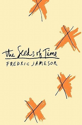 The Seeds of Time by Fredric Jameson
