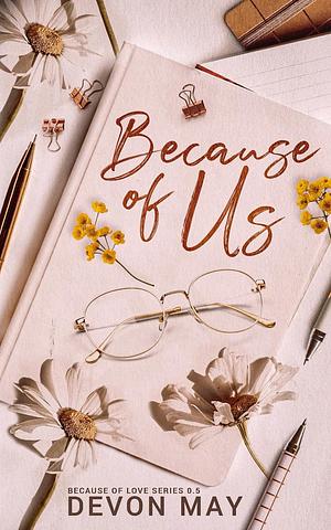 Because Of Us by Devon May