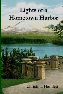 Lights of a Hometown Harbor by Christina Hamlett