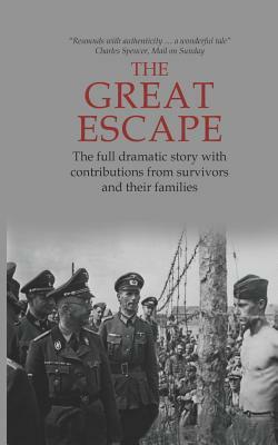 The Great Escape: The Full Dramatic Story with Contributions from Survivors and Their Families by Anton Gill