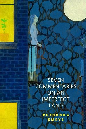 Seven Commentaries on an Imperfect Land by Ruthanna Emrys