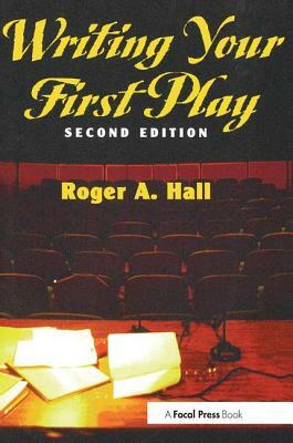 Writing Your First Play by Roger Hall