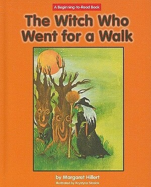 The Witch Who Went for a Walk by Margaret Hillert, Krystyna Stasiak