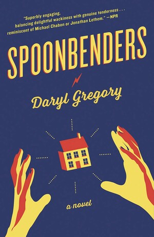 Spoonbenders by Daryl Gregory