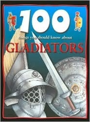 100 Things You Should Know about Gladiators by Rupert Matthews