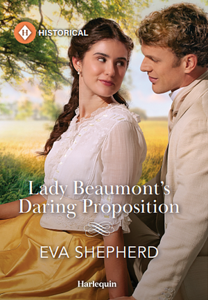 Lady Beaumont's Daring Proposition by Eva Shepherd