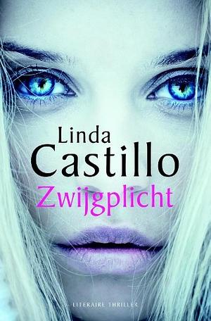 Zwijgplicht by Linda Castillo