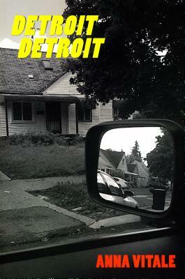 Detroit Detroit by Anna Vitale