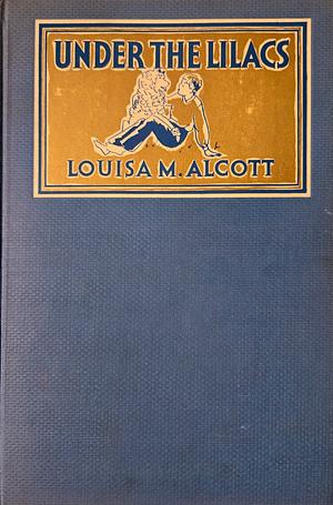 Under the Lilacs by Louisa May Alcott