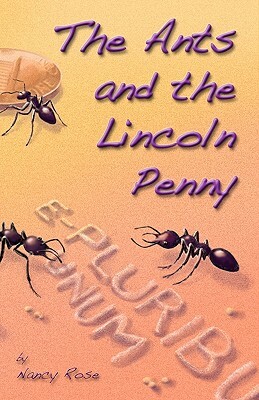 The Ants and the Lincoln Penny by Nancy Rose