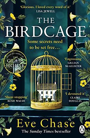 The Birdcage: The spellbinding new mystery from the author of Sunday Times bestseller and Richard and Judy pick The Glass House by Eve Chase