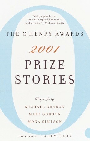 Prize Stories 2001: The O. Henry Awards by Larry Dark