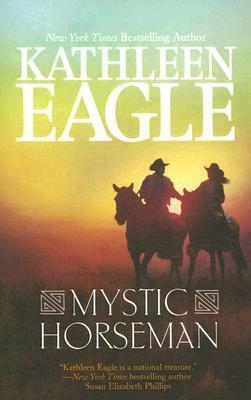 Mystic Horseman by Kathleen Eagle