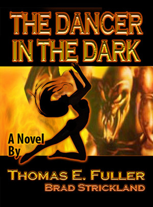 The Dancer in the Dark by Brad Strickland, Thomas E. Fuller